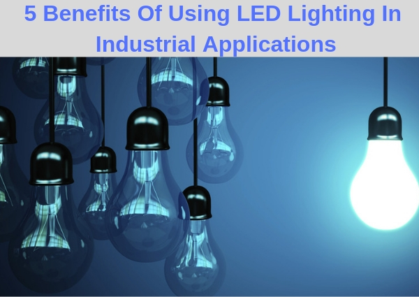 5-benefits-of-using-led-lighting-in-industrial-applications