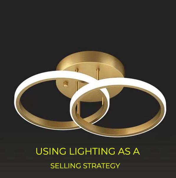 USING LIGHTING AS A SELLING STRATEGY